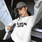 Tell Your Dog I Said Hi Unisex Sweatshirt