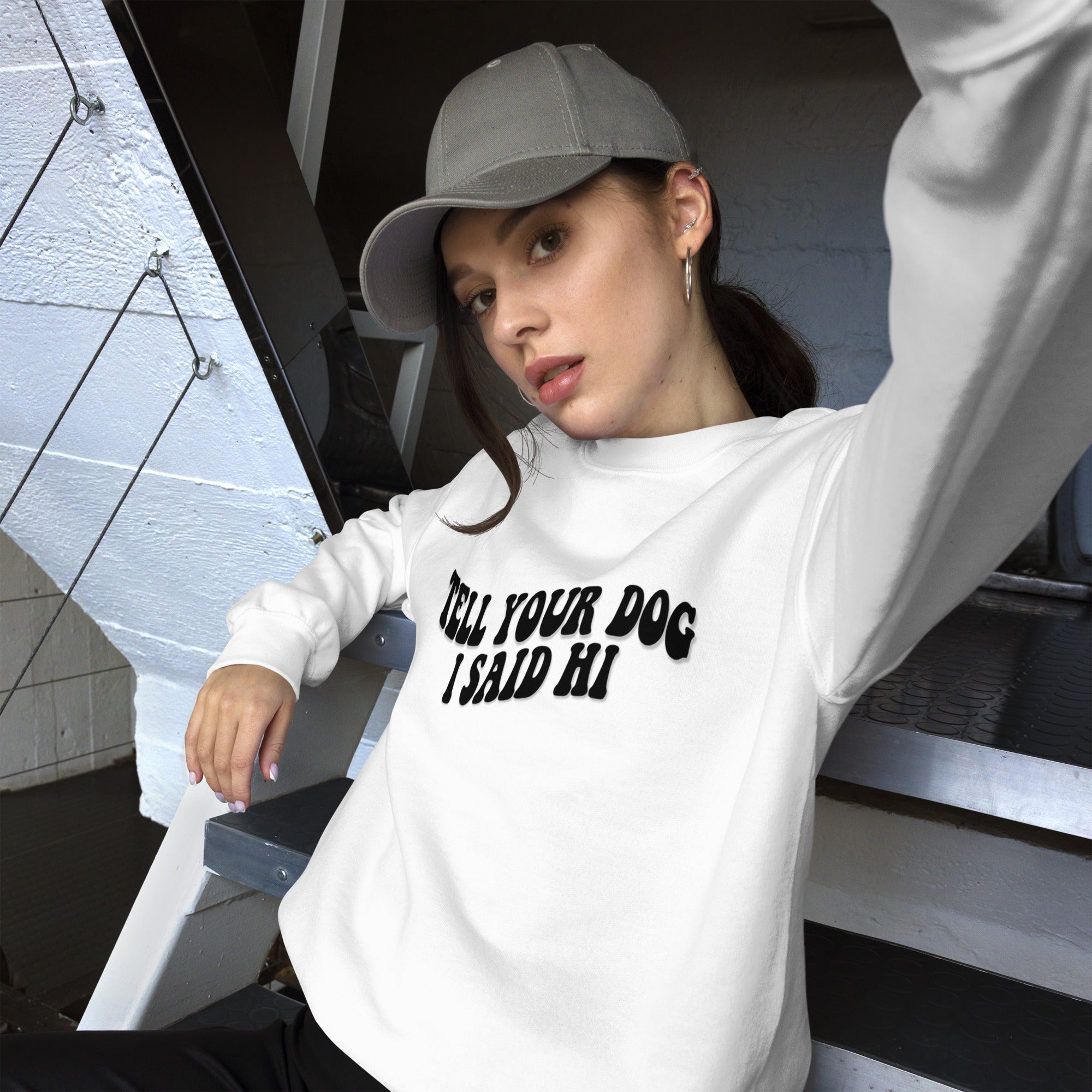 Tell Your Dog I Said Hi Unisex Sweatshirt