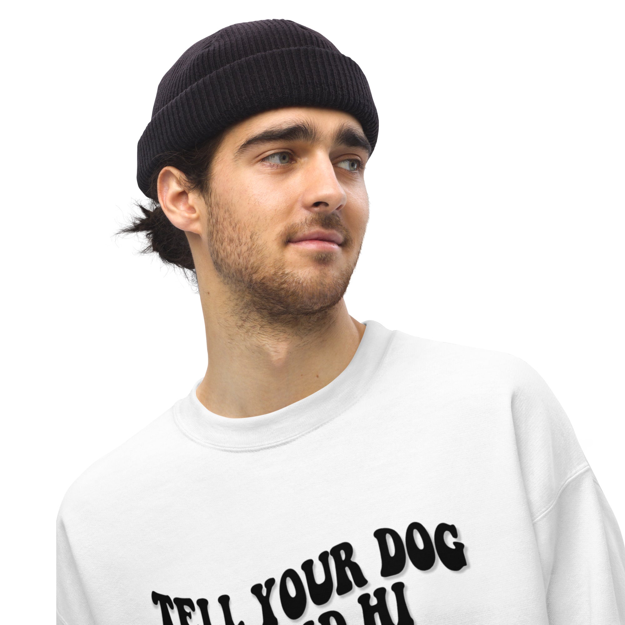 Tell Your Dog I Said Hi Unisex Sweatshirt
